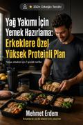 Yağ Kaybı İçin Erkeklere Özel Öğün Hazırlama