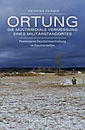 Ortung – die multimediale Vermessung eines Militärstandortes