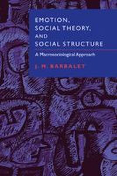Emotion, Social Theory, and Social Structure