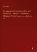 Die pragmatische Sanction, welche unter dem Namen 