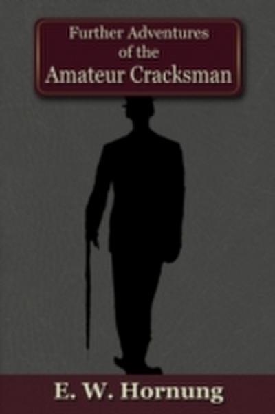 Further Adventures of the Amateur Cracksman