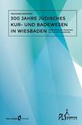 300 Jahre jüdisches Kur- Badewesen in Wiesbaden