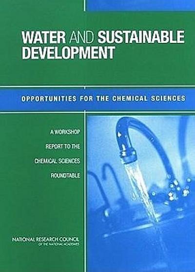 Water and Sustainable Development: Opportunities for the Chemical Sciences: A Workshop Report to the Chemical Sciences Roundtable