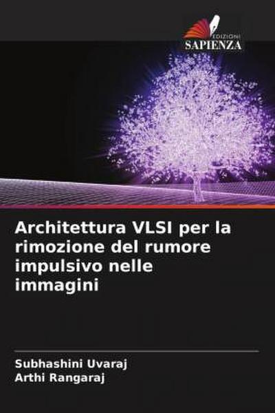 Architettura VLSI per la rimozione del rumore impulsivo nelle immagini