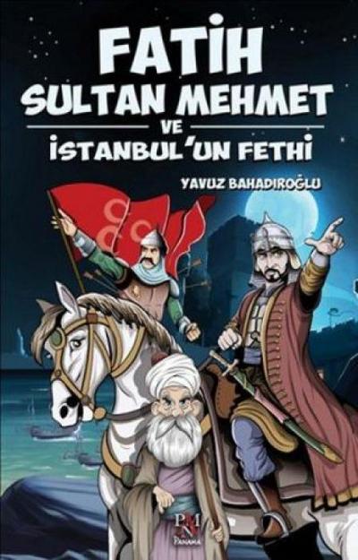 Fatih Sultan Mehmet ve Istanbulun Fethi