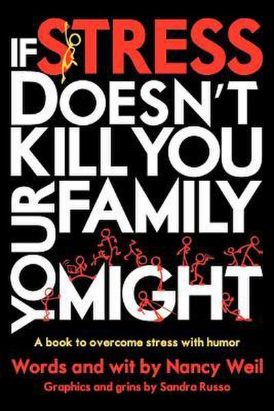 IF STRESS DOESNT KILL YOU YOUR