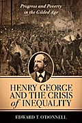 Henry George and the Crisis of Inequality