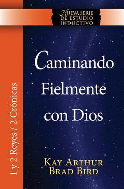 Caminando Fielmente con Dios (1/2 Reyes / 2 Crónicas) NSEI estudio / Walking Faithfully with God (1&2 Kings - 2 Chronicles) NISS Study