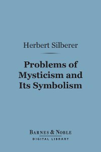Problems of Mysticism and Its Symbolism (Barnes & Noble Digital Library)