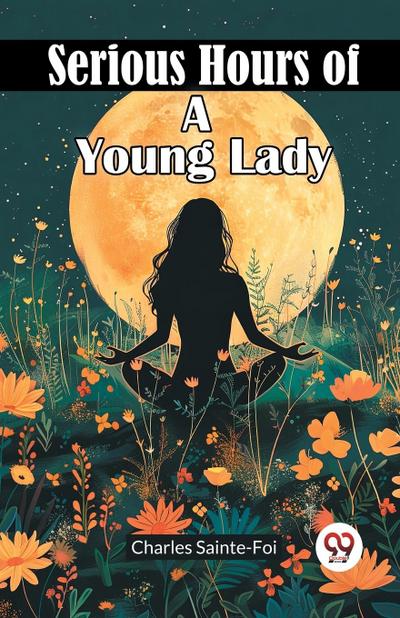 Serious Hours of a Young Lady