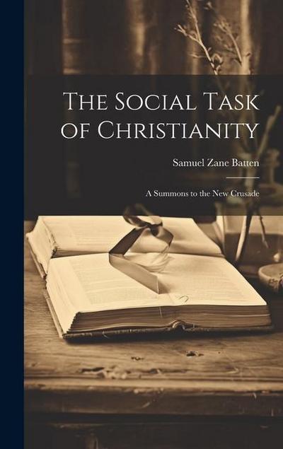 The Social Task of Christianity: A Summons to the New Crusade