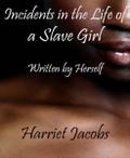Incidents in the Life of a Slave Girl Written by H