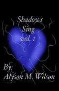 Shadows Sing vol.1