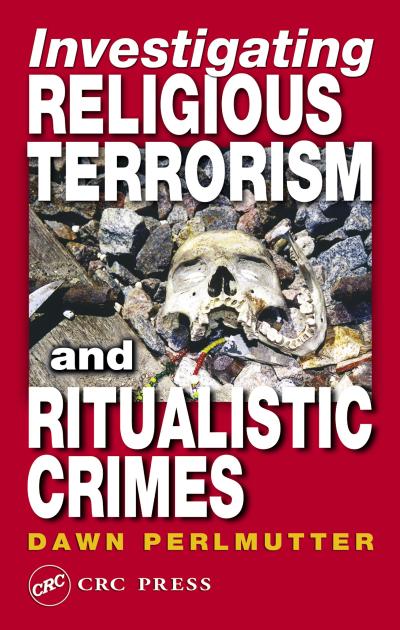 Investigating Religious Terrorism and Ritualistic Crimes
