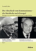 Der Abschied vom Kommunismus - die Rückkehr nach Europa?