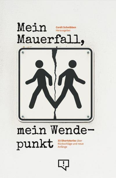 Mein Mauerfall, mein Wendepunkt
