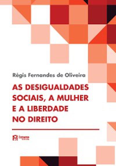 As desigualdades sociais, a mulher e a liberdade no direito