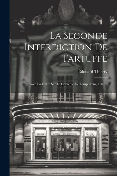 La Seconde Interdiction De Tartuffe