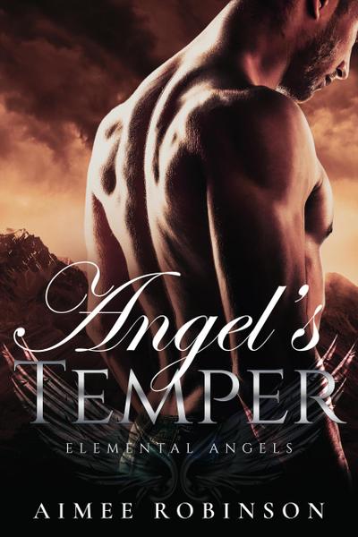 Angel’s Temper (Elemental Angels, #5)
