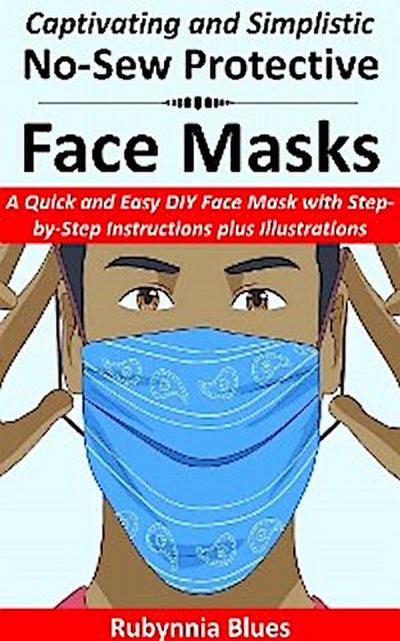 Captivating and Simplistic No-Sew Protective Face Masks