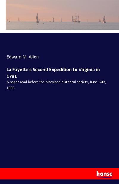 La Fayette’s Second Expedition to Virginia in 1781