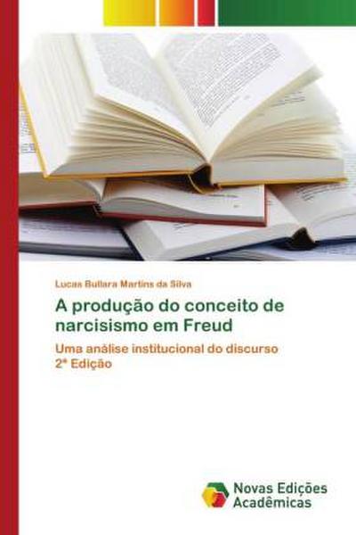 A produção do conceito de narcisismo em Freud