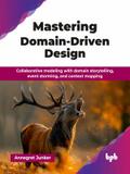 Mastering Domain-Driven Design