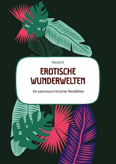 Erotische  Wunderwelten
