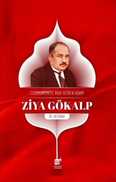 Cumhuriyete Ruh Veren Adam Ziya Gökalp