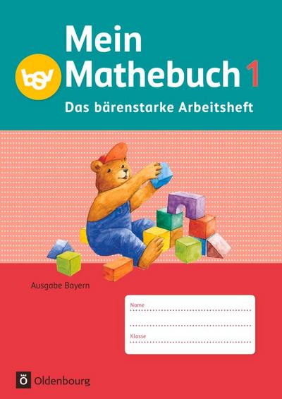 Mein Mathebuch 1. Jahrgangsstufe. Arbeitsheft  Ausgabe B Bayern