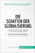 Die Schatten der Globalisierung. Zusammenfassung & Analyse des Bestsellers von Joseph Stiglitz