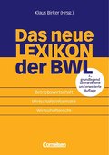 Erfolgreich im Beruf: Das neue Lexikon der BWL: Betriebswirtschaft - Wirtschaftsinformatik - Wirtschaftsrecht