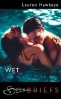 Wet (Mills & Boon Spice Briefs)