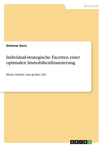 Individual-strategische Facetten einer optimalen Immobilienfinanzierung