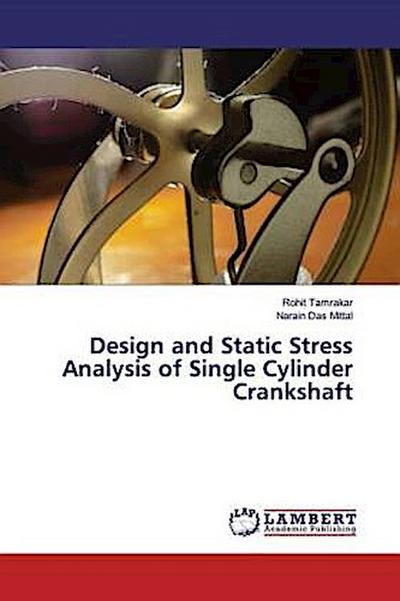 Design and Static Stress Analysis of Single Cylinder Crankshaft