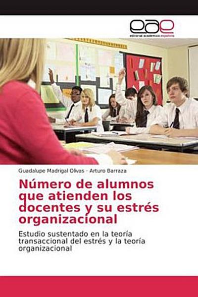 Número de alumnos que atienden los docentes y su estrés organizacional