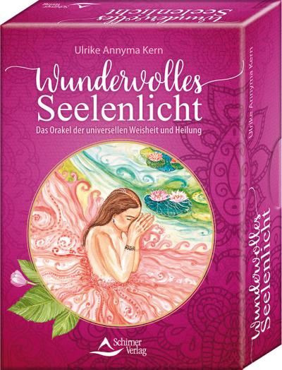 Wundervolles Seelenlicht - Das Orakel der universellen Weisheit und Heilung