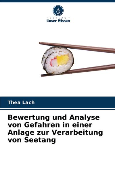 Bewertung und Analyse von Gefahren in einer Anlage zur Verarbeitung von Seetang
