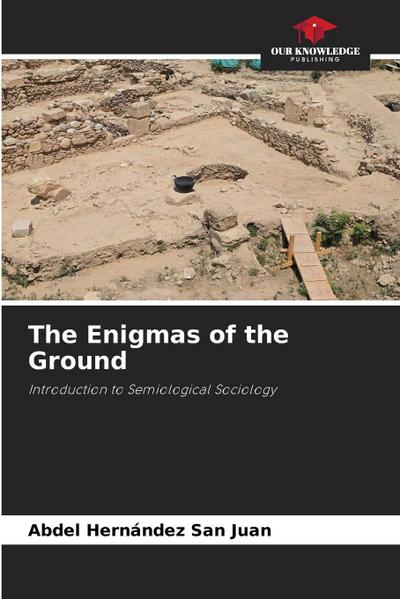 The Enigmas of the Ground