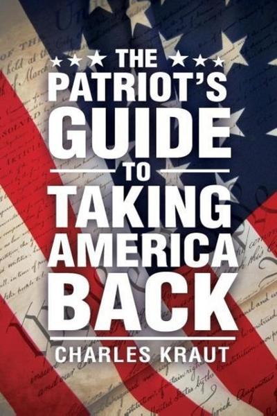 The Patriot’s Guide to Taking America Back