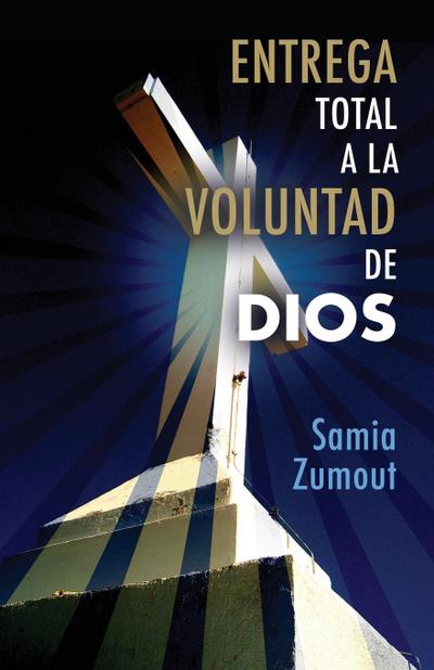ENTREGA TOTAL A LA VOLUNTAD DE DIOS