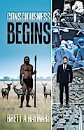 Consciousness Begins