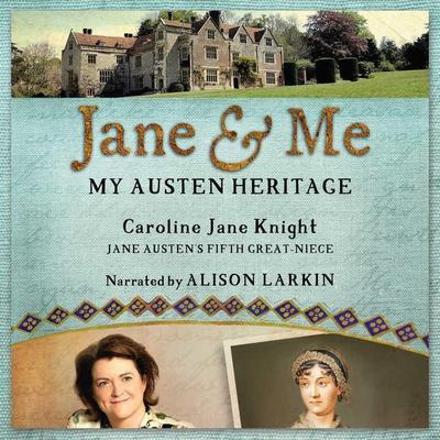 Jane & Me: My Austen Heritage