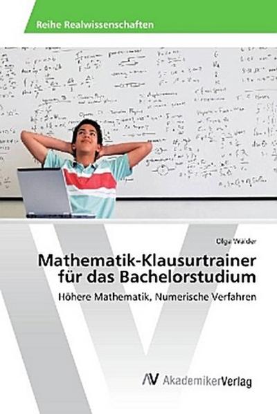 Mathematik-Klausurtrainer für das Bachelorstudium