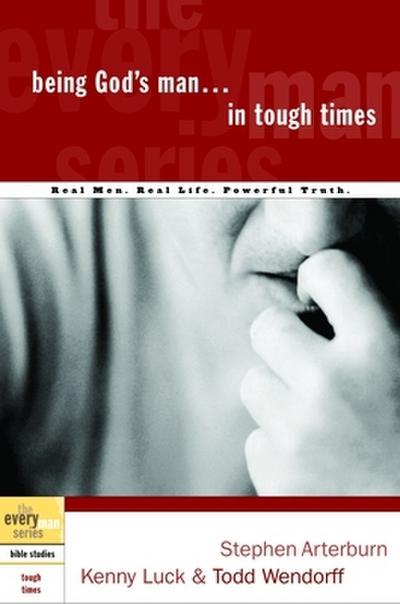 Being God’s Man in Tough Times
