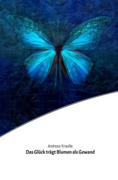 Das Glück trägt Blumen als Gewand