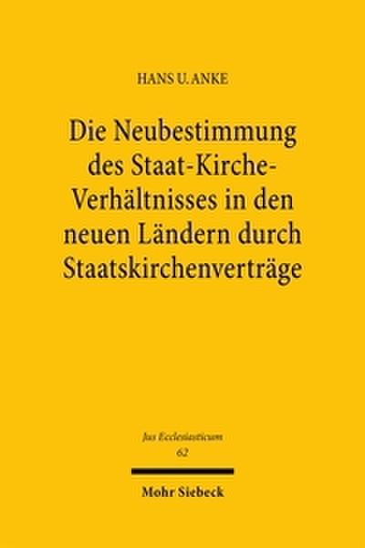 Die Neubestimmung des Staat-Kirche-Verhältnisses in den neuen Ländern durch Staatskirchenverträge