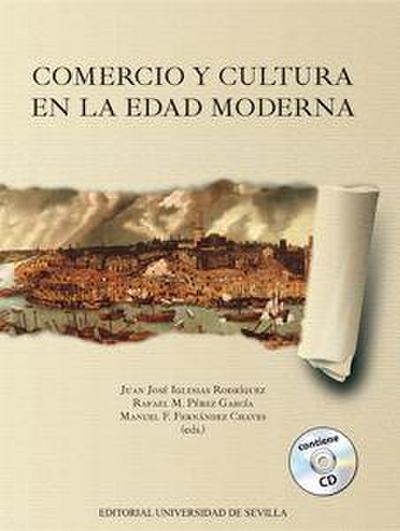 Comercio y cultura en la Edad Moderna : XIIIª Reunión Científica de la Fundación Española de Historia Moderna : celebrado del 4 al 6 de junio de 2014 en Sevilla