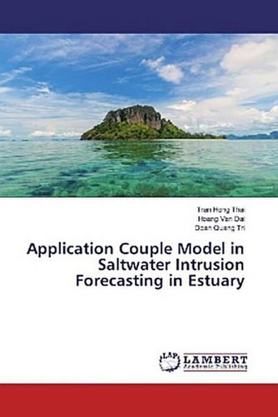 Application Couple Model in Saltwater Intrusion Forecasting in Estuary