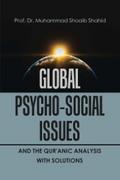 Global Psycho-Social Issues and the Qur’anic Analysis with Solutions